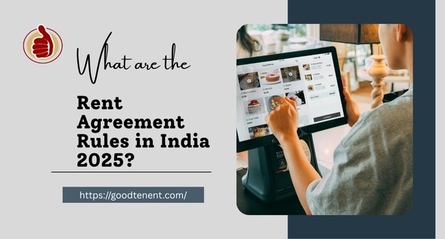 What are the New Rent Agreement Rules in India 2025?