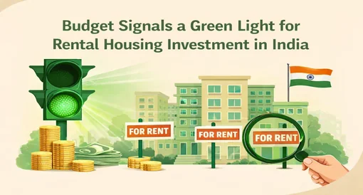 Budget Signals a Green Light for Rental Housing Investment in India